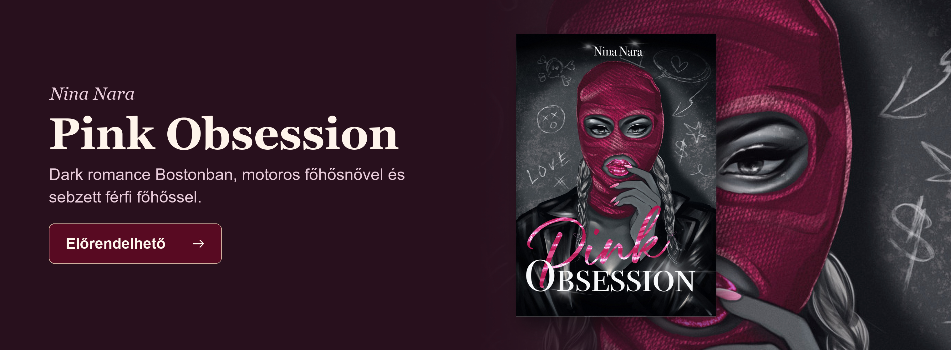 Nina Nara: Pink Obsession – Dark romance Bostonban, motoros főhősnővel és sebzett férfi főhőssel. Előrendelhető.