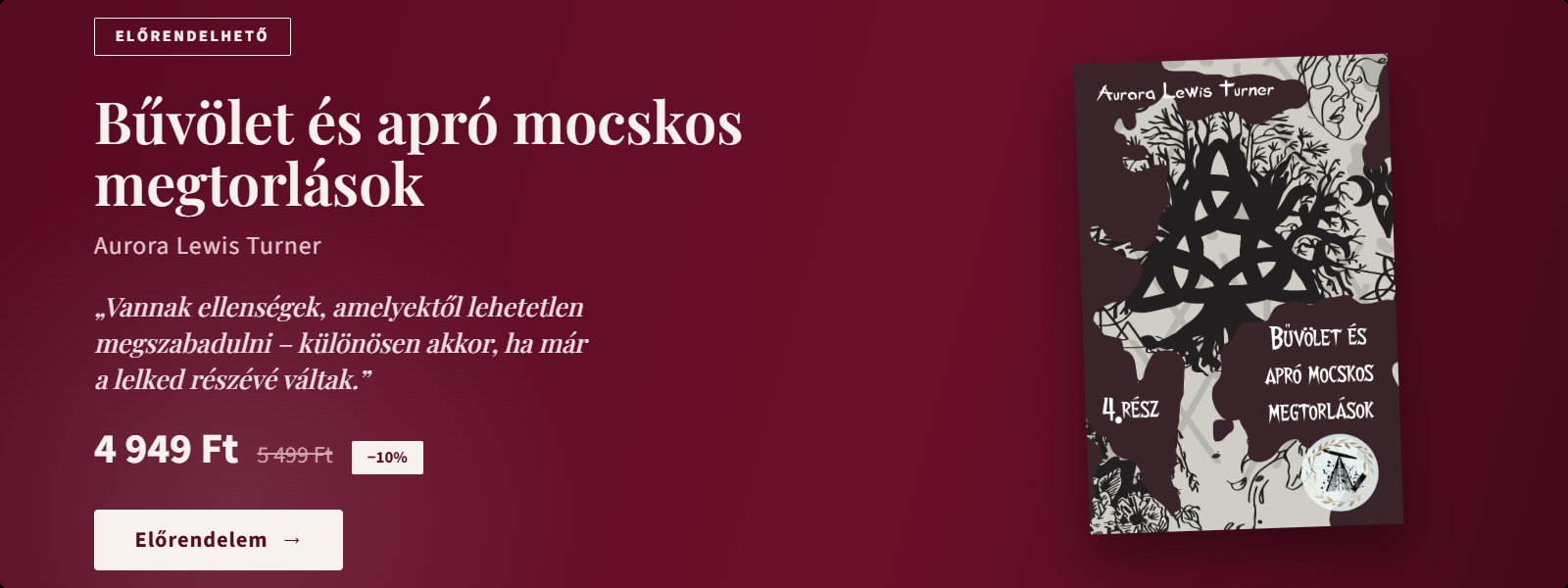 Aurora Lewis Turner: Bűvölet és apró mocskos megtorlások – Démonok, bosszú és sötét titkok Gaxburn City alvilágában. Előrendelhető.