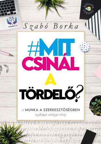 Szabó Borka - Mit csinál a tördelő? (ebook)