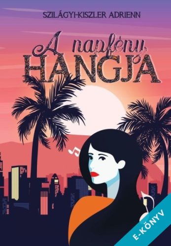 Szilágyi-Kiszler Adrienn - A napfény hangja (ebook)