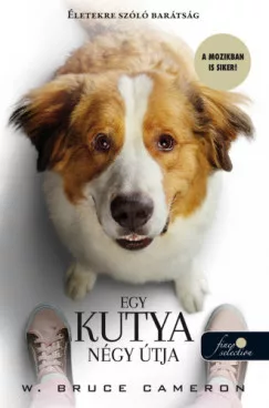 W. Bruce Cameron - Egy kutya négy útja (nyomtatott)