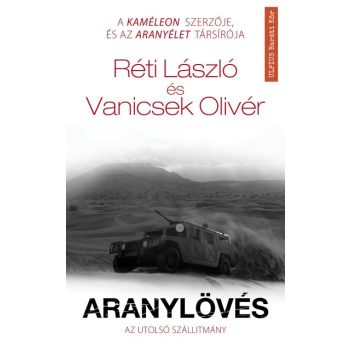   Réti László / Vanicsek Olivér - Aranylövés - Az utolsó szállítmány (nyomtatott)