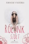 Tormási Vyktória - Rólunk szólt (ebook) Tormási Vyktória - Rólunk szólt (ebook)