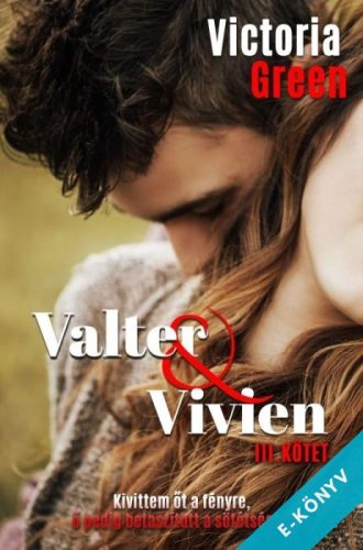Victoria Green - Valter és Vivien III. kötet (ebook)