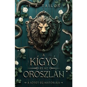   S. A. Tailor - A sötét ég históriája I. - A kígyó és az oroszlán (nyomtatott)