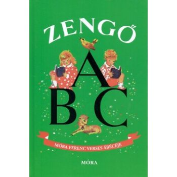 Zengő ABC - Móra Ferenc verses ábécéje (nyomtatott)