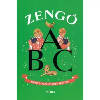 Zengő ABC - Móra Ferenc verses ábécéje (nyomtatott)