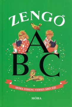 Zengő ABC - Móra Ferenc verses ábécéje (nyomtatott)
