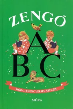 Zengő ABC - Móra Ferenc verses ábécéje (nyomtatott)