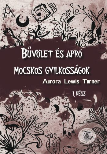 Aurora Lewis Turner - Bűvölet és apró mocskos gyilkosságok (ebook)