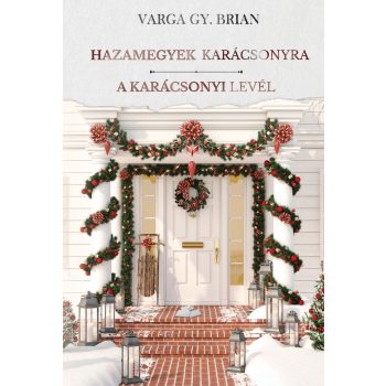   Varga Gy. Brian - Hazamegyek karácsonyra / A karácsonyi levél (nyomtatott)