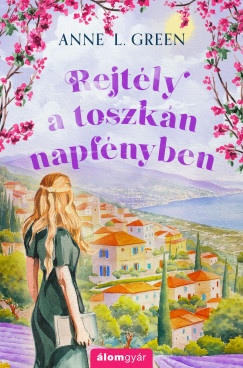 Anne L. Green - Rejtély a toszkán napfényben - éldekorált (nyomtatott)