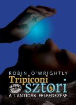   Robin O'Wrightly - Tripiconi sztori 3. - A lantidák felfedezése (ebook)