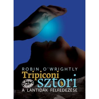   Robin O'Wrightly - Tripiconi sztori 3. - A lantidák felfedezése (ebook)