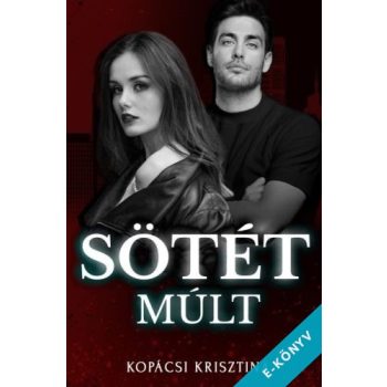 Kopácsi Krisztina - Sötét múlt (ebook)