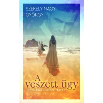 Székely Nagy György - A veszett ügy (nyomtatott)