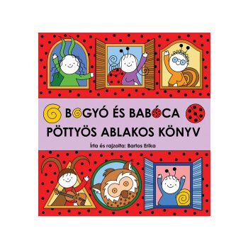  Bartos Erika - Bogyó és Babóca - Pöttyös ablakos könyv (nyomtatott)