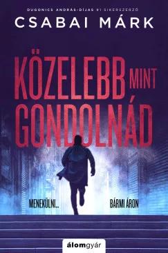 Csabai Márk - Közelebb, mint gondolnád (nyomtatott)