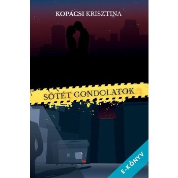 Kopácsi Krisztina - Sötét gondolatok (ebook)