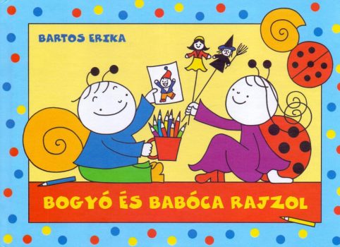Bartos Erika - Bogyó és Babóca rajzol (nyomtatott)