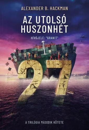Alexander B. Hackman - Az utolsó huszonhét 2. (nyomtatott)