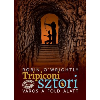   Robin O'Wrightly - Tripiconi sztori 2. Város a föld alatt (ebook)