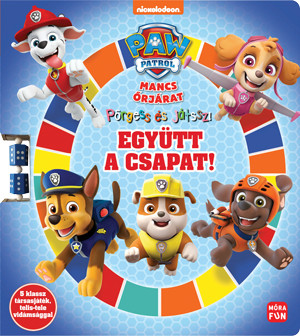 Pörgess és játssz! - Együtt a csapat! - Mancs Őrjárat (nyomtatott)