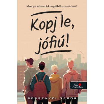 Bessenyei Gábor - Kopj le, jófiú! (nyomtatott)