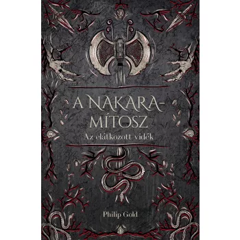   Philip Gold - A Nakara-mítosz - Az elátkozott vidék (nyomtatott)
