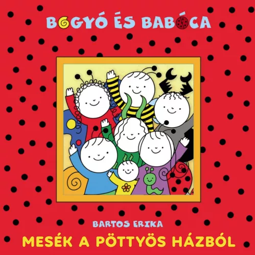 Bartos Erika - Mesék a pöttyös házból (nyomtatott)