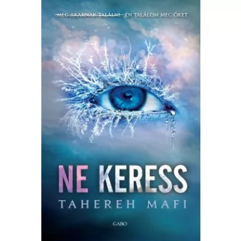 Tahereh Mafi - Ne keress (nyomtatott)