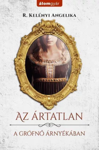 R. Kelényi Angelika - Az ártatlan - A grófnő árnyékában (nyomtatott)