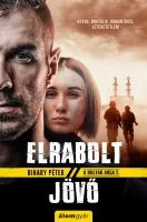 Bihary Péter - Elrabolt jövő (nyomtatott)