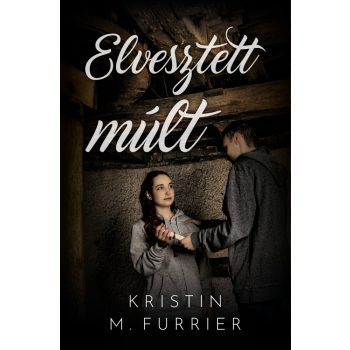 Kristin M. Furrier - Elvesztett múlt (nyomtatott)