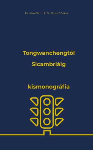 Orosz T. Csaba - Tongwanchengtől Sicambriáig (ebook)