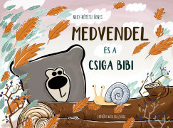 Nagy-Németh Ágnes - Medvendel és a csiga bibi (nyomtatott)