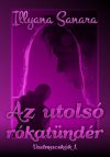 Illyana Sanara - Vadmacskák 1. - Az utolsó rókatündér (ebook) Illyana Sanara - Vadmacskák 1. - Az utolsó rókatündér (ebook)