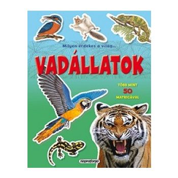   Milyen érdekes a világ... Vadállatok - Több mint 50 matricával (nyomtatott)