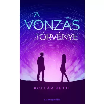 Kollár Betti - A vonzás törvénye (nyomtatott)