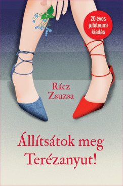 Rácz Zsuzsa - Állítsátok meg Terézanyut! (nyomtatott)