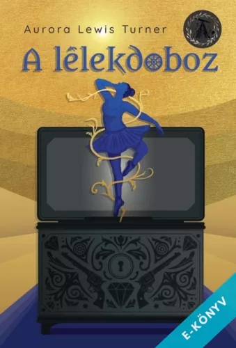 Aurora Lewis Turner - A lélekdoboz (ebook)