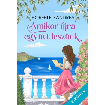 Horehled Andrea - Amikor újra együtt leszünk (ebook)