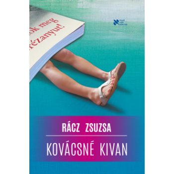 Rácz Zsuzsa - Kovácsné kivan (nyomtatott)