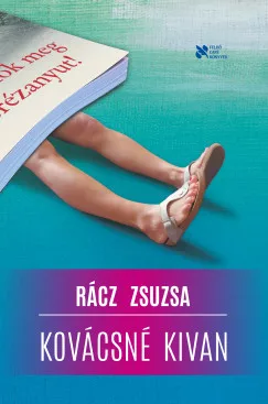 Rácz Zsuzsa - Kovácsné kivan (nyomtatott)