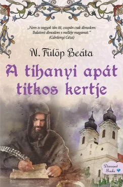 N. Fülöp Beáta - A tihanyi apát titkos kertje (nyomtatott)