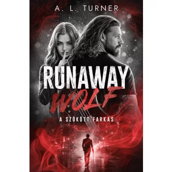   A. L. Turner - Runaway Wolf - A szökött farkas (nyomtatott)