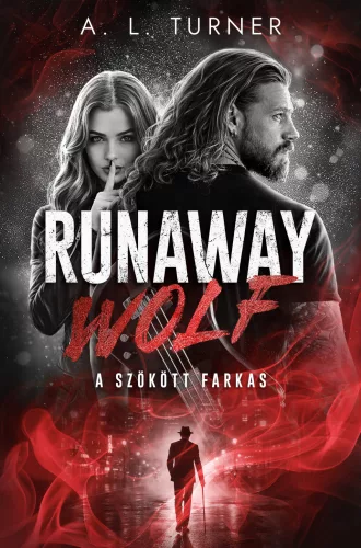 A. L. Turner - Runaway Wolf - A szökött farkas (nyomtatott)