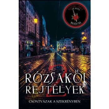   Megyeri Judit - Rózsakői rejtélyek 2. - Csontvázak a szekrényben (nyomtatott)