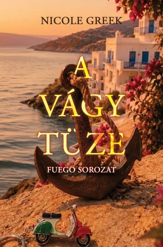 Nicole Greek - A vágy tüze - Fuego-sorozat