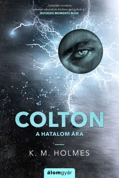 K. M. Holmes - Colton - A hatalom ára (nyomtatott)